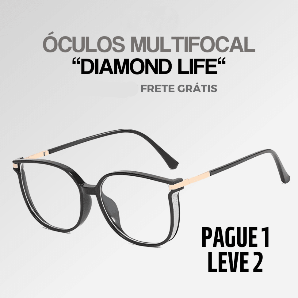 Óculos Multifocal Diamond Life + Brinde